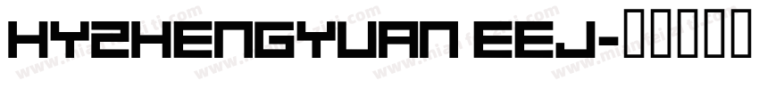 HYZhengYuan EEJ字体转换